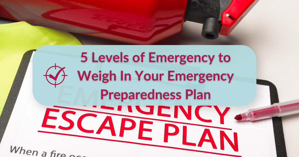 5 Levels of Emergency to Weigh In Your Emergency Preparedness Plan
